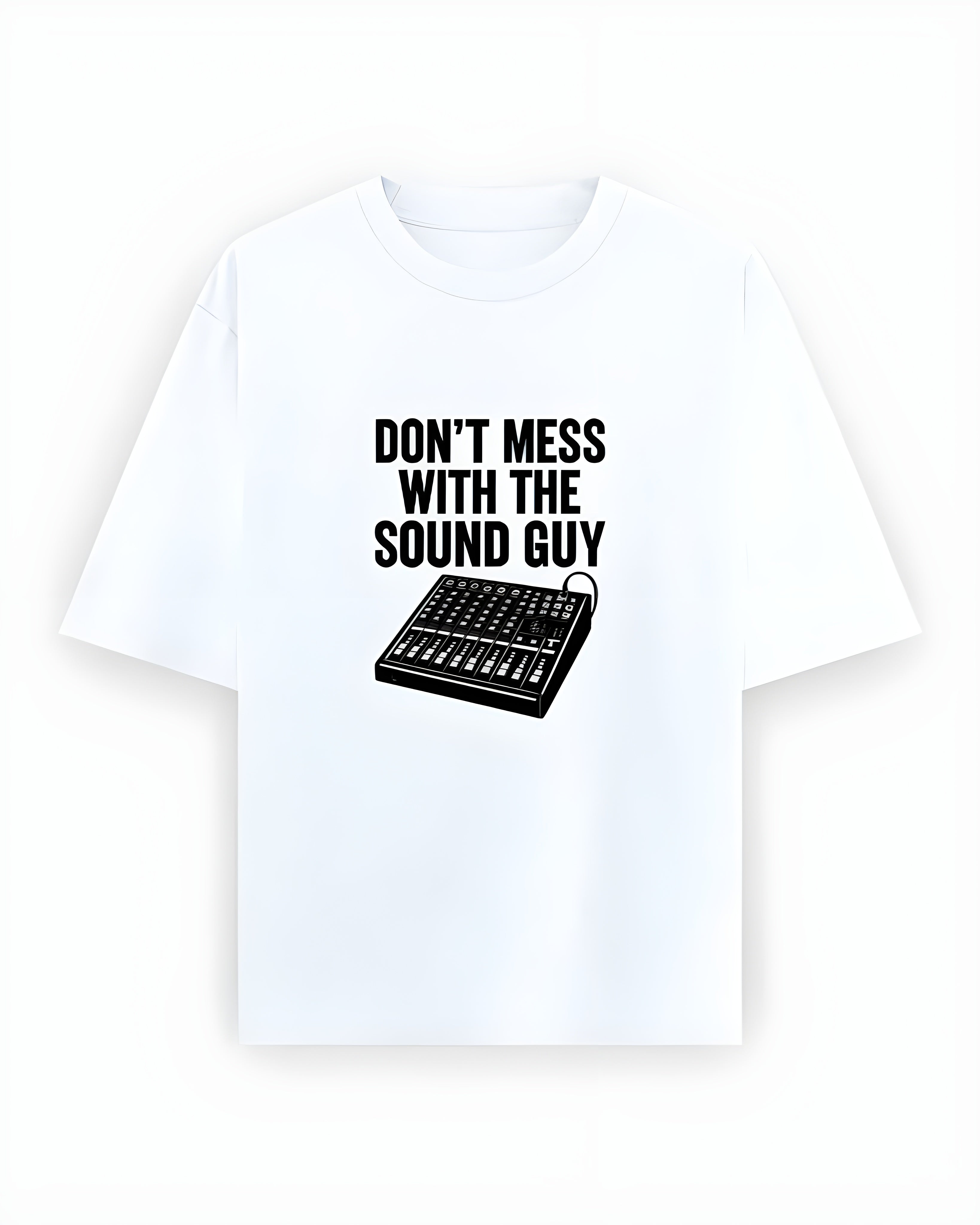 "Don't Mess With The Sound Guy" - Unisex Classic T-Shirt